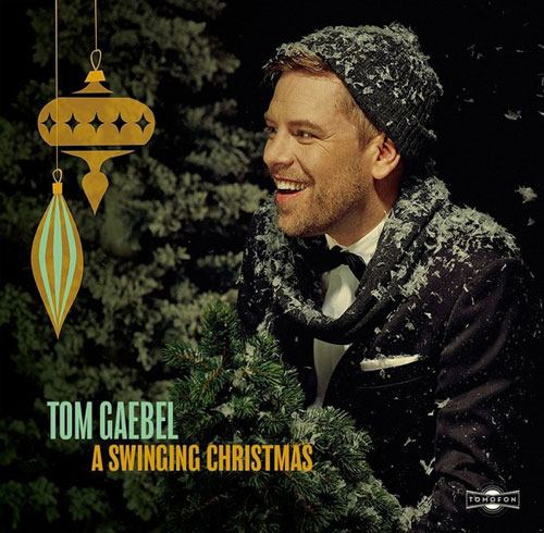 Tom Gaebel - A Swinging Christmas