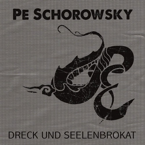 Pe Schorowsky - Dreck Und Seelenbrokat