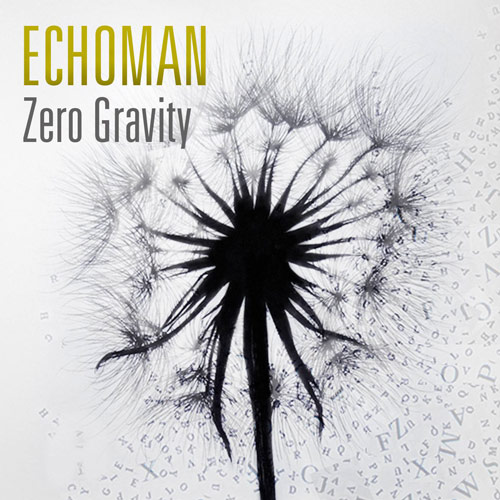 Echoman - Zero Gravity