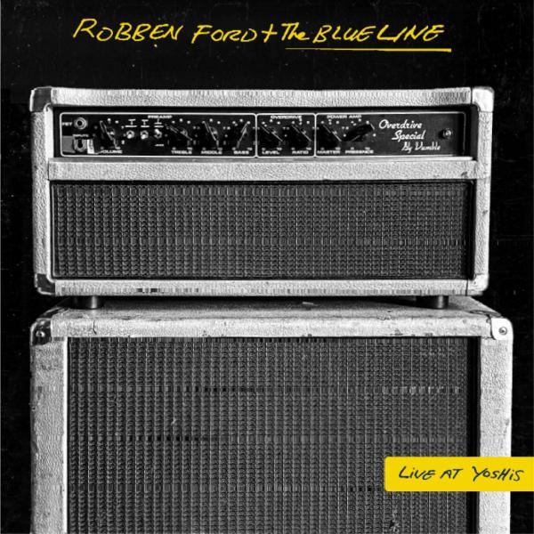 Robben Ford und the Blue Line - Live At Yoshi